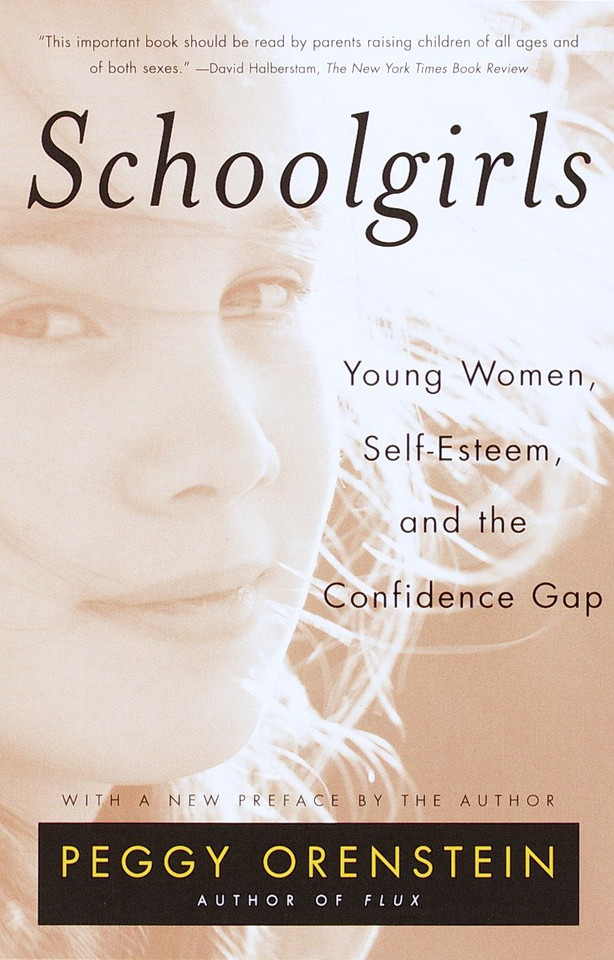 Schoolgirls: Young Women, Self Esteem, and the Confidence Gap book cover by Peggy Orenstein