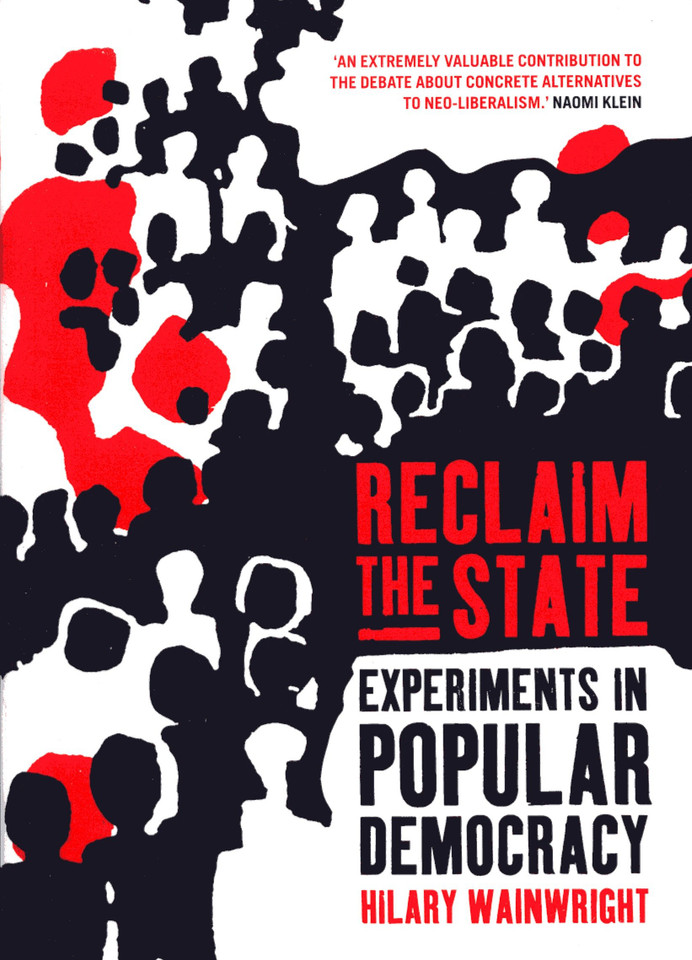 Reclaim the State: Experiments in Popular Democracy book cover by Hilary Wainwright