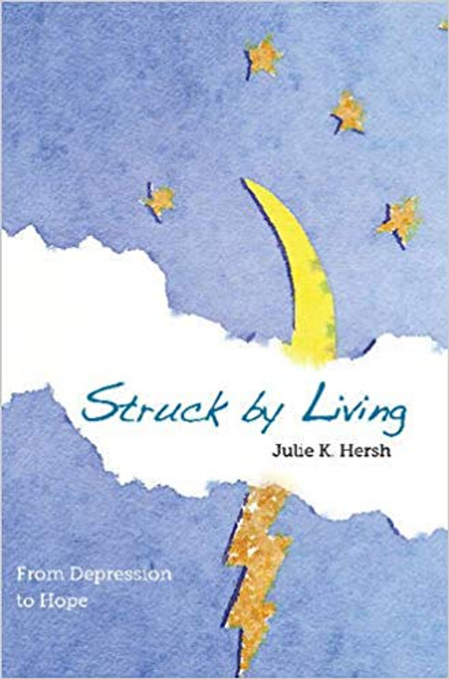 Struck by Living: From Depression to Hope (2nd Edition) Cover