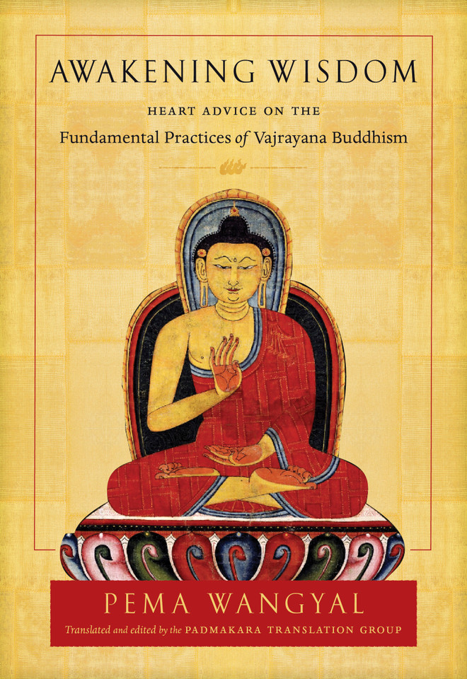 Awakening Wisdom: Heart Advice on the Fundamental Practices of Vajrayana Buddhism book cover by Pema Wangyal