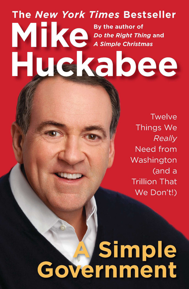 A Simple Government: Twelve Things We Really Need from Washington (and a Trillion That We Don't!) book cover by Mike Huckabee