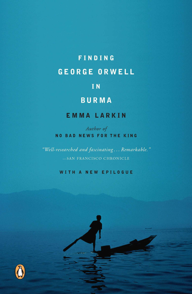 Finding George Orwell in Burma book cover by Emma Larkin