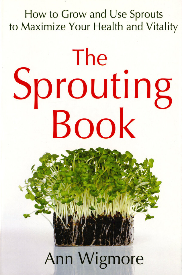 The Sprouting Book: How to Grow and Use Sprouts to Maximize Your Health and Vitality book cover by Ann Wigmore