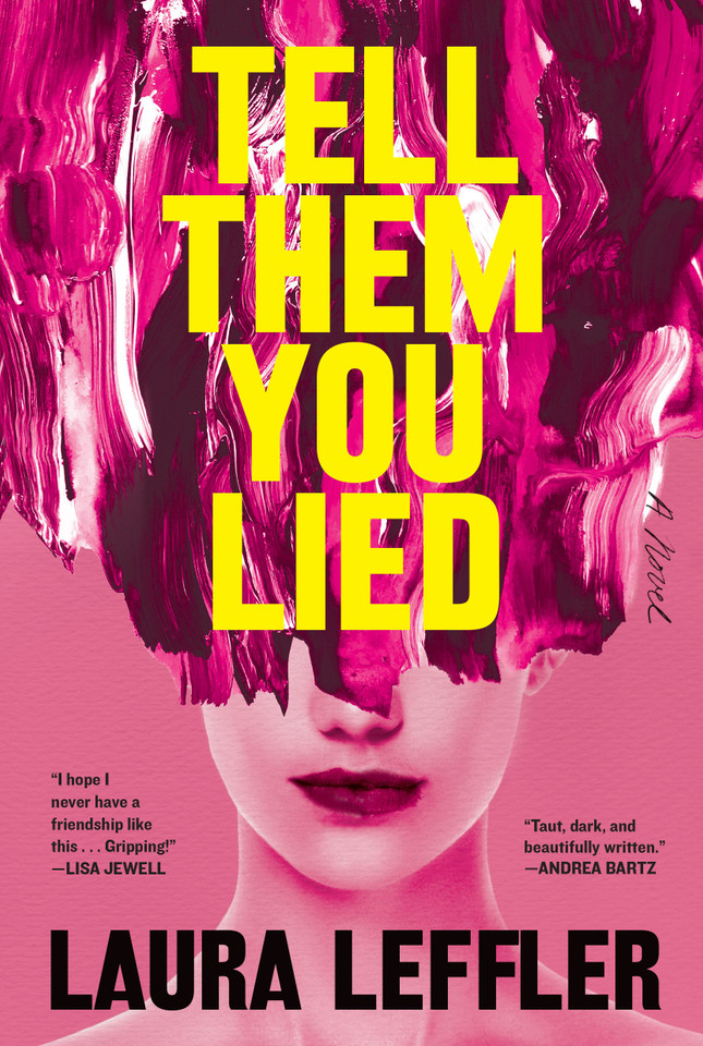 Tell Them You Lied: A Psychological Thriller about Bad Friends book cover by Laura Leffler