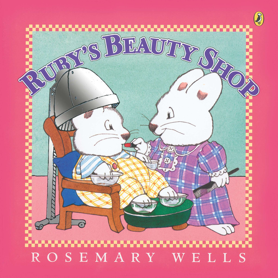 Ruby's Beauty Shop (Max and Ruby) book cover by Rosemary Wells