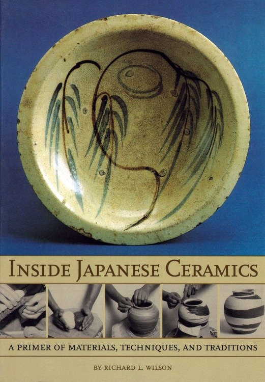 Inside Japanese Ceramics: Primer Of Materials, Techniques, And Traditions book cover by Richard L. Wilson
