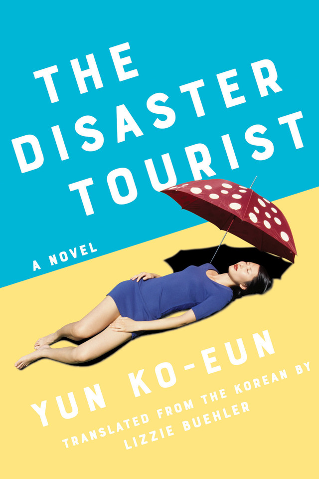 The Disaster Tourist: A Novel book cover by Yun Ko-Eun