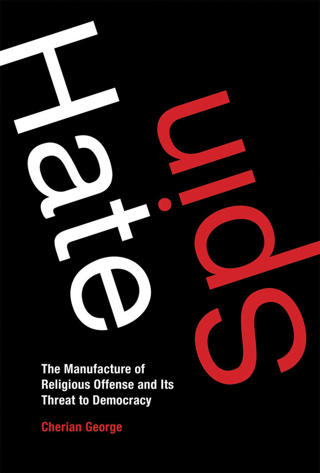 Hate Spin: The Manufacture of Religious Offense and Its Threat to Democracy (Information Policy) book cover by Cherian George