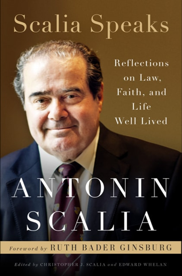 Scalia Speaks: Reflections on Law, Faith, and Life Well Lived Cover