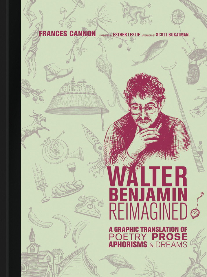 Walter Benjamin Reimagined: A Graphic Translation of Poetry, Prose, Aphorisms, and Dreams book cover by Frances Cannon