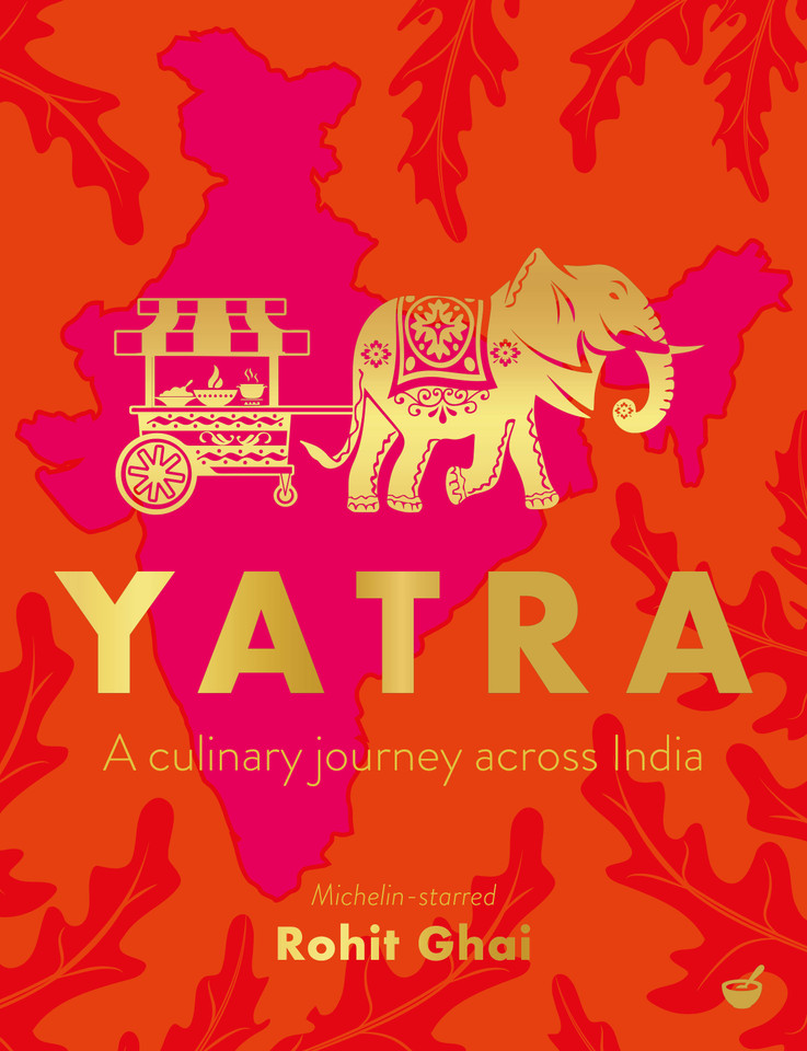 Yatra: A culinary journey across India book cover by Rohit Ghai