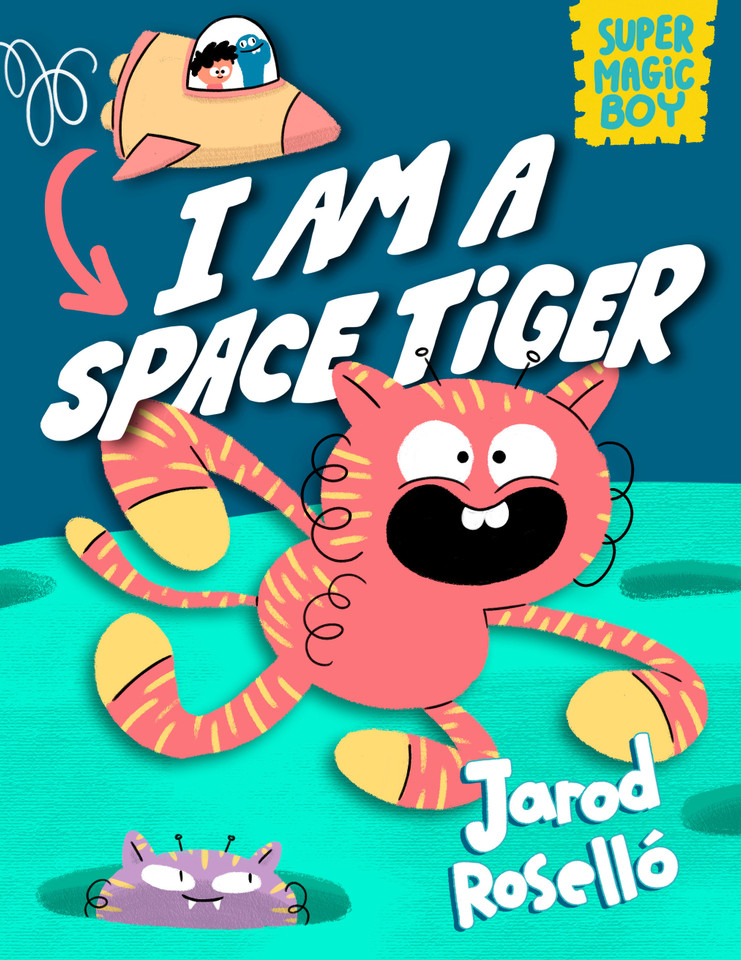 Super Magic Boy: I Am a Space Tiger: (A Graphic Novel) (Super Magic Boy) book cover by Jarod Roselló