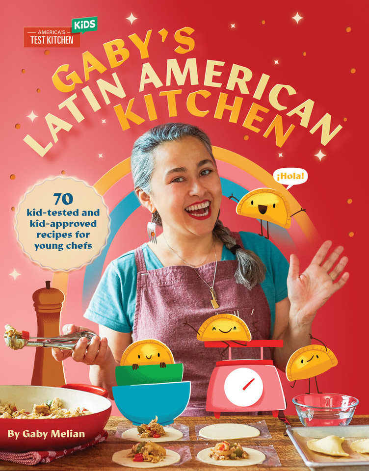 Gaby's Latin American Kitchen: 70 Kid-Tested and Kid-Approved Recipes for Young Chefs book cover by Gaby Melian