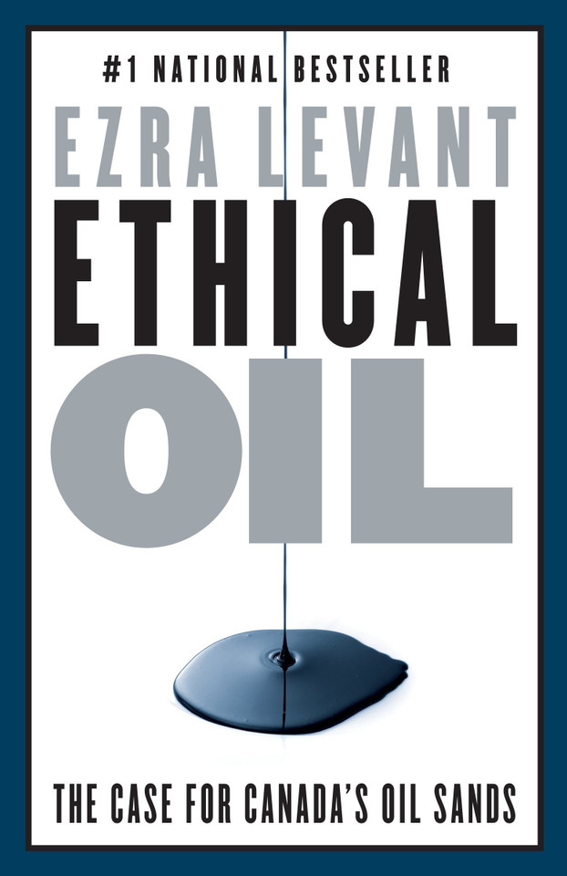 Ethical Oil: The Case for Canada's Oil Sands book cover by Ezra Levant