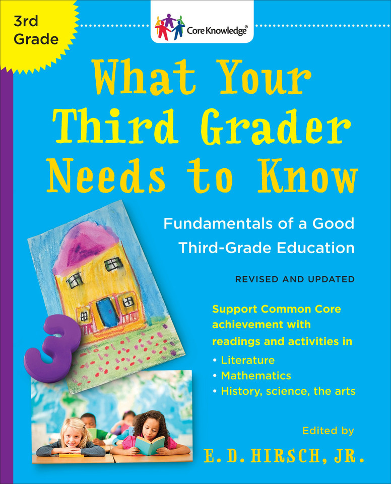 What Your Third Grader Needs to Know (Revised and Updated): Fundamentals of a Good Third-Grade Education (The Core Knowledge Series) book cover by E.D. Hirsch, Jr.