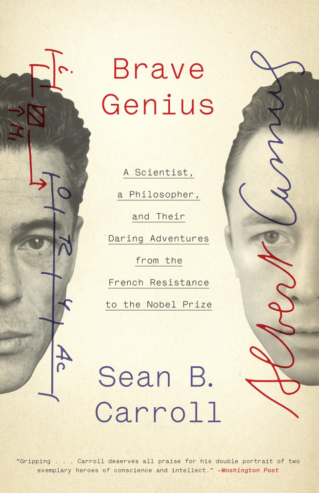 Brave Genius: A Scientist, a Philosopher, and Their Daring Adventures from the French Resistance to the Nobel Prize book cover by Sean B. Carroll
