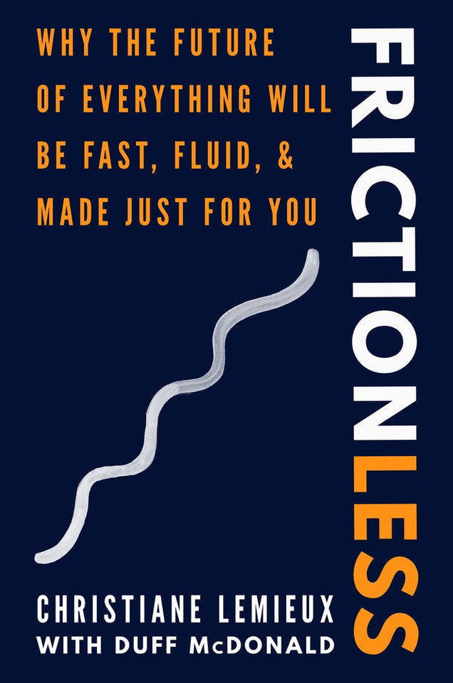 Frictionless: Why the Future of Everything Will Be Fast, Fluid, and Made Just for You Cover