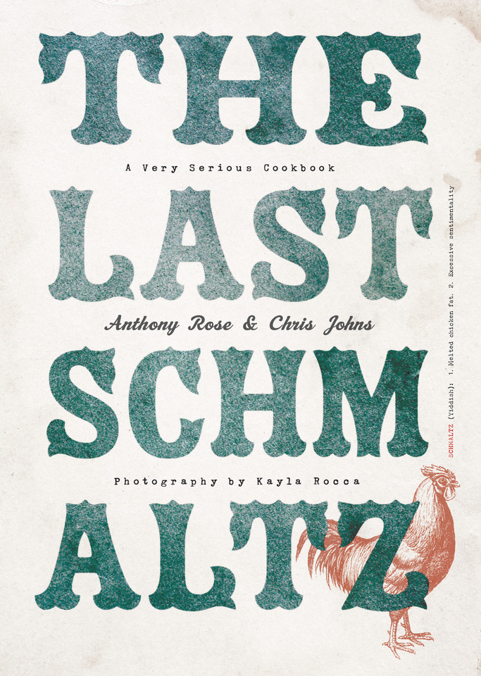 The Last Schmaltz: A Very Serious Cookbook book cover by Anthony Rose, Chris Johns