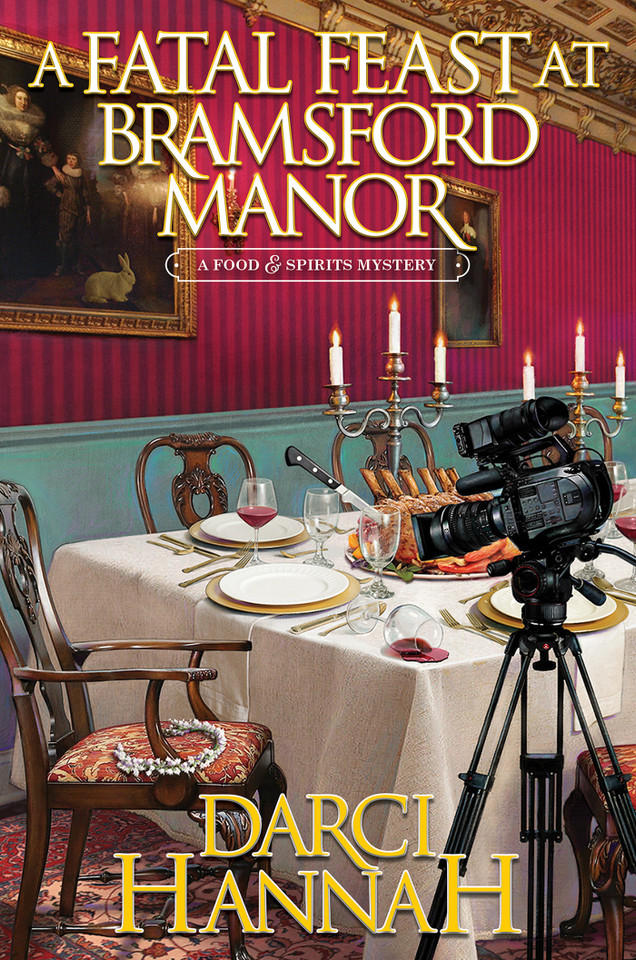 A Fatal Feast at Bramsford Manor (A Food and Spirits Mystery) book cover by Darci Hannah