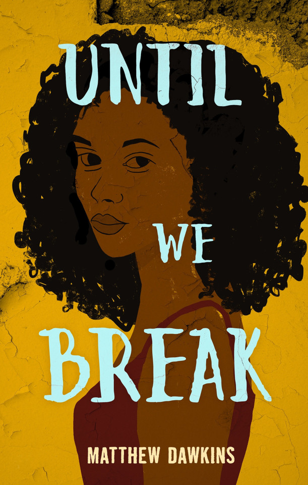 Until We Break book cover by Matthew Dawkins