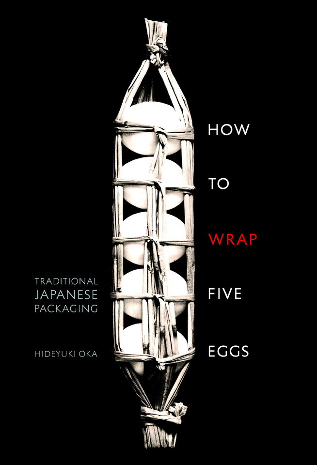 How to Wrap Five Eggs: Traditional Japanese Packaging book cover by Hideyuki Oka
