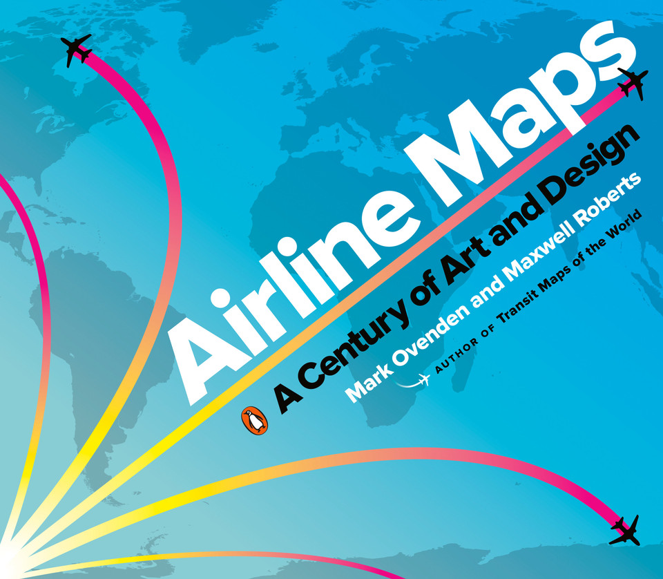 Airline Maps: A Century of Art and Design book cover by Mark Ovenden, Maxwell Roberts