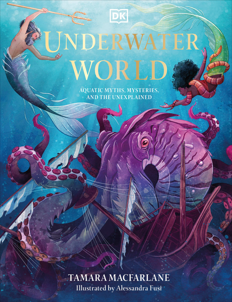 Underwater World: Aquatic Myths, Mysteries, and the Unexplained (Mythical Worlds) book cover by Tamara Macfarlane