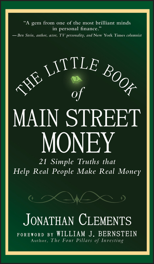 The Little Book of Main Street Money: 21 Simple Truths that Help Real People Make Real Money (Little Books. Big Profits) book cover by Jonathan Clements