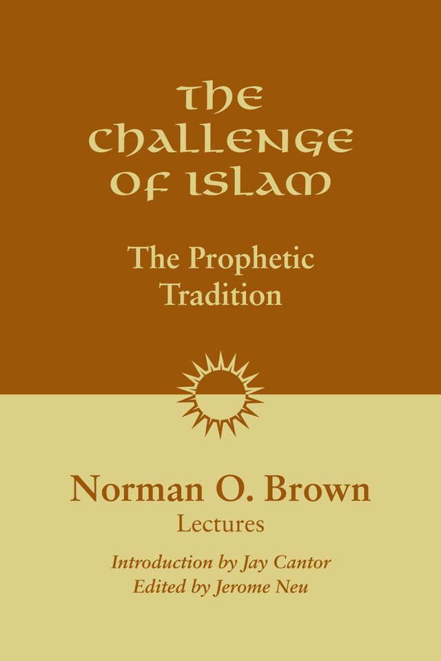 The Challenge of Islam: The Prophetic Tradition book cover by Norman O. Brown