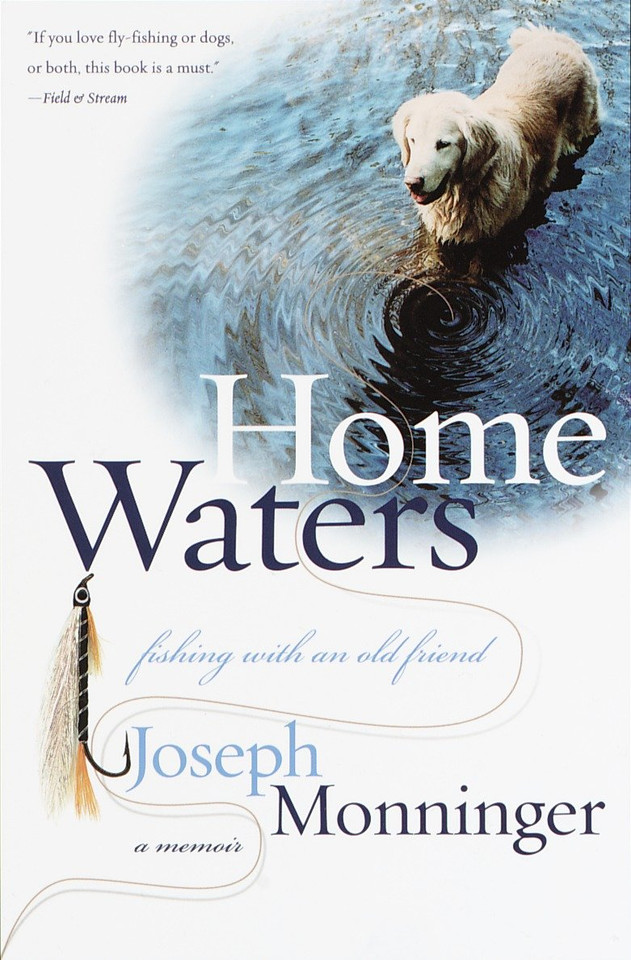 Home Waters: Fishing with an Old Friend: A Memoir book cover by Joseph Monninger