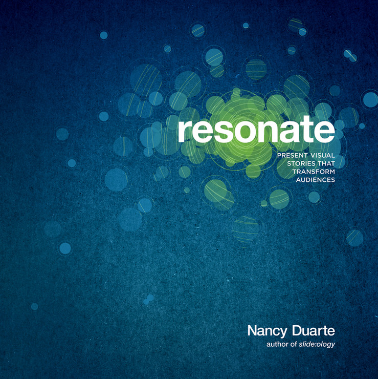 Resonate: Present Visual Stories that Transform Audiences book cover by Nancy Duarte