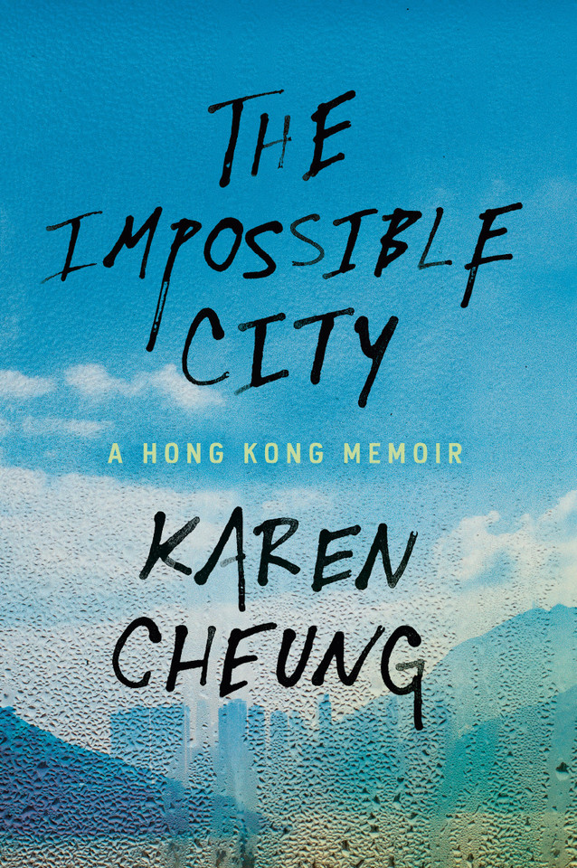 The Impossible City: A Hong Kong Memoir book cover by Karen Cheung