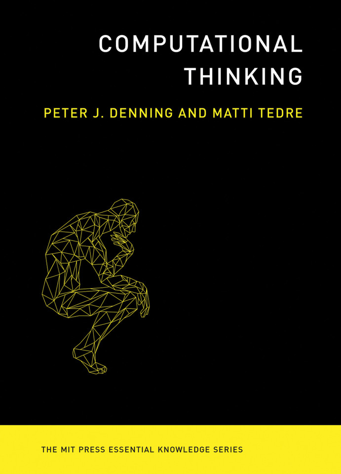 Computational Thinking (The MIT Press Essential Knowledge series) book cover by Peter J. Denning, Matti Tedre