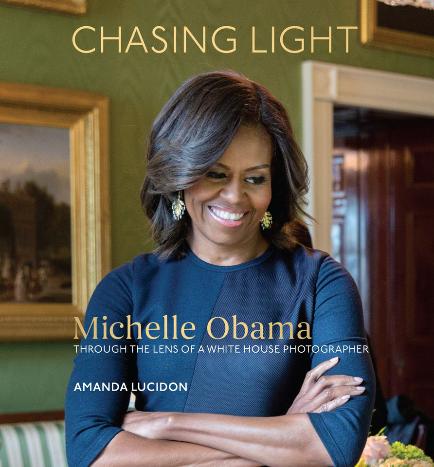 Chasing Light: Michelle Obama Through the Lens of a White House Photographer book cover by Amanda Lucidon