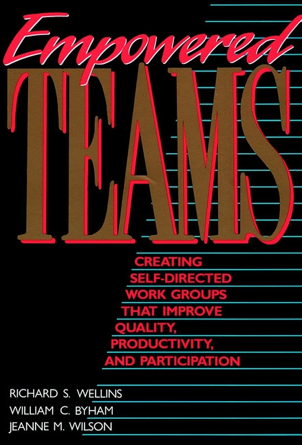 Empowered Teams: Creating Self-Directed Work Groups That Improve Quality, Productivity, and Participation book cover by Richard S. Wellins, William C. Byham, Jeanne M. Wilson