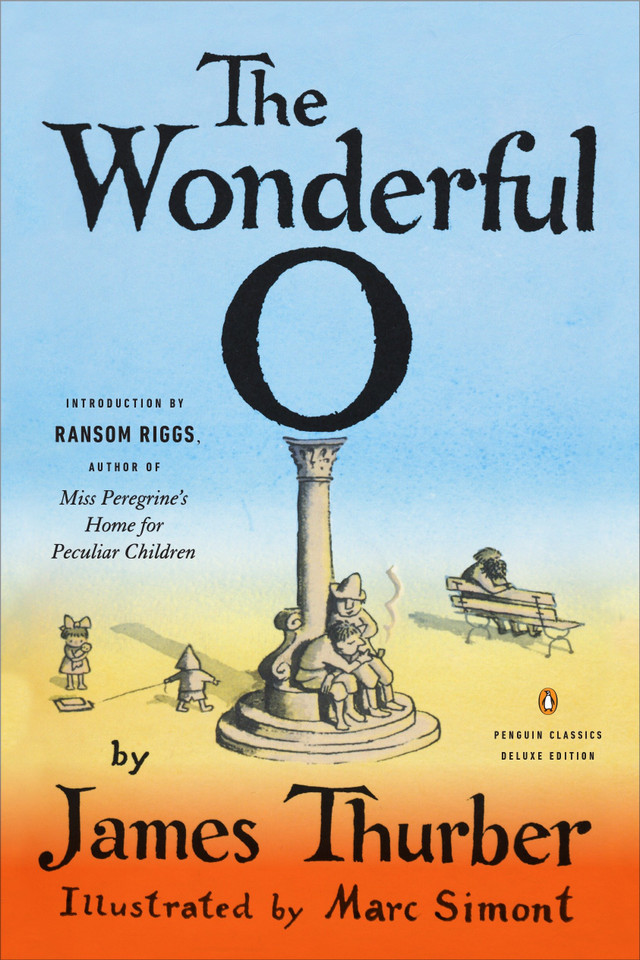 The Wonderful O: (Penguin Classics Deluxe Edition) (Penguin Classics Deluxe Edition) book cover by James Thurber