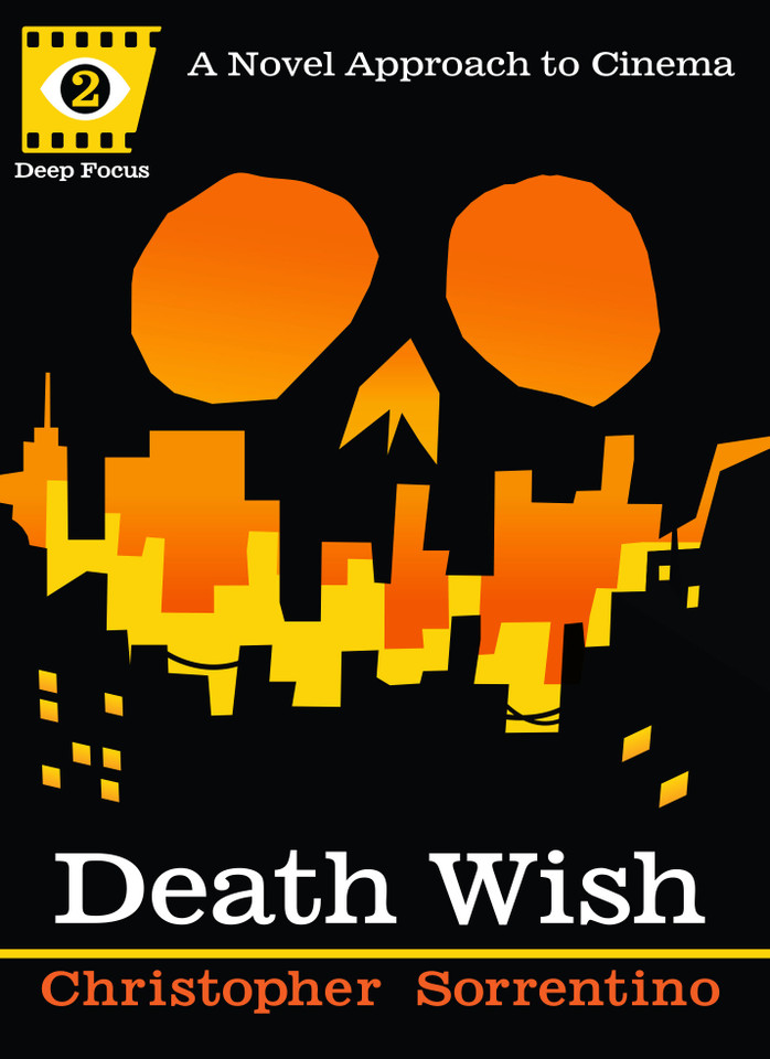 Death Wish: A Novel Approach to Cinema (Deep Focus) book cover by Chris Sorrentino