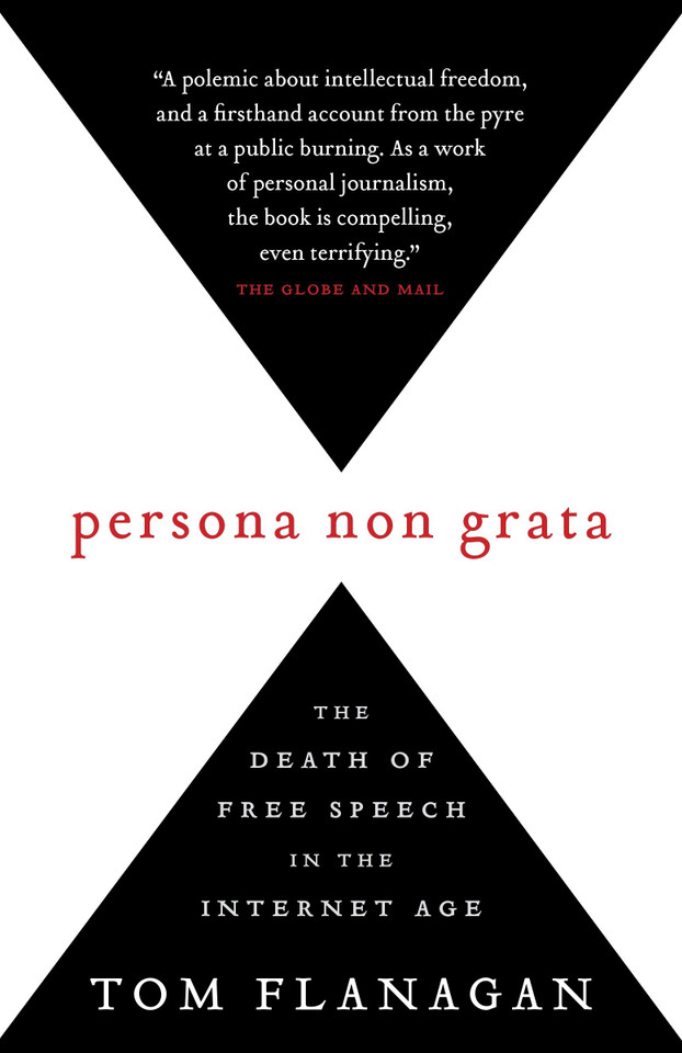 Persona Non Grata: The Death of Free Speech in the Internet Age book cover by Tom Flanagan