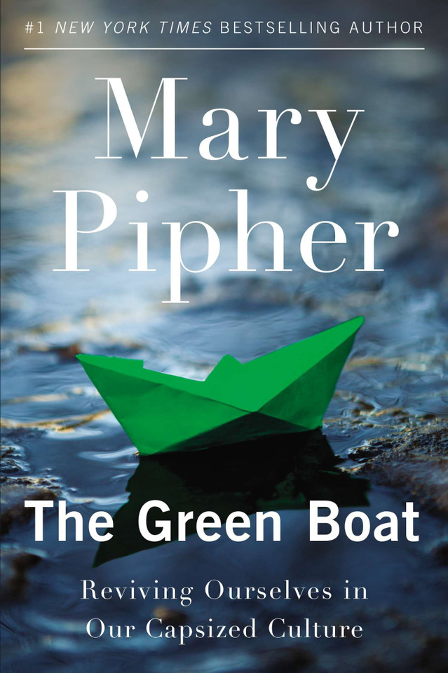 The Green Boat: Reviving Ourselves in Our Capsized Culture book cover by Mary Pipher, PhD