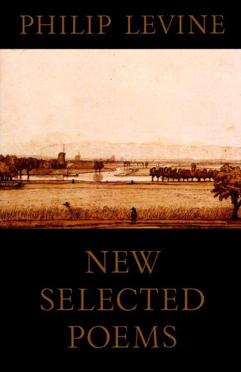 New Selected Poems of Philip Levine book cover by Philip Levine