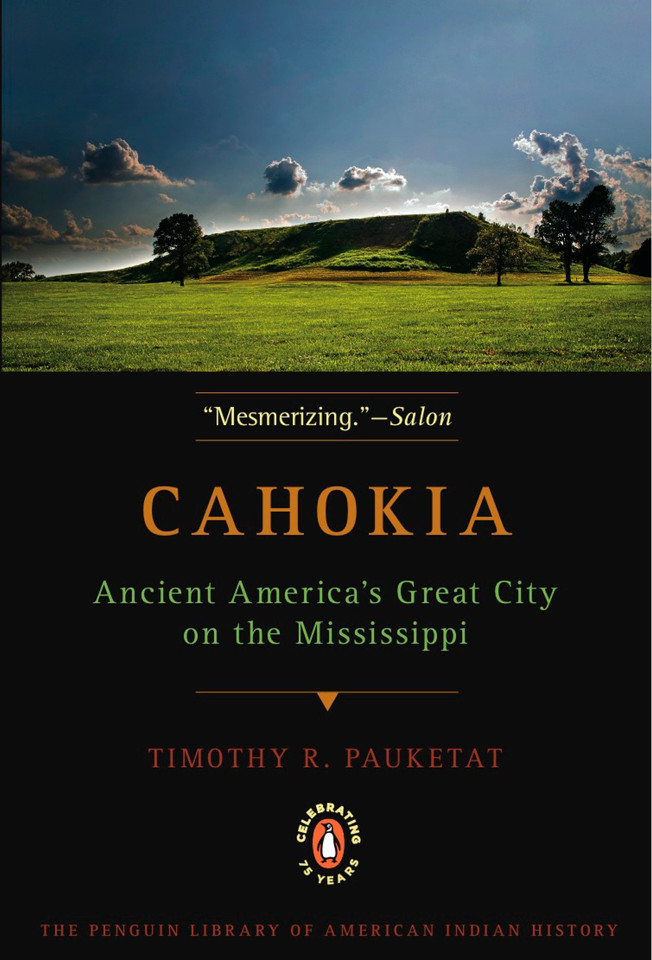 Cahokia: Ancient America's Great City on the Mississippi book cover by Timothy R. Pauketat