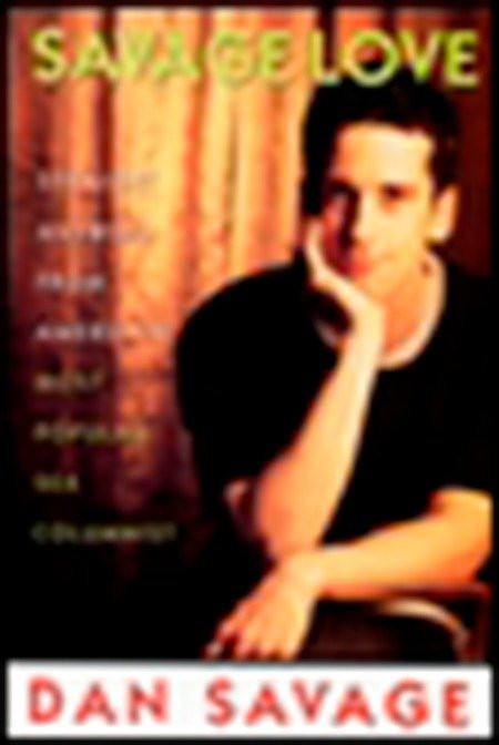 Savage Love: Straight Answers from America's Most Popular Sex Columnist book cover by Dan Savage