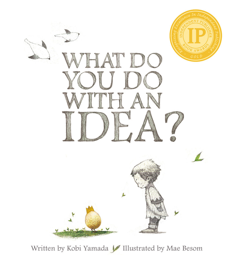 What Do You Do With an Idea? (What You Do Matters) book cover by Kobi Yamada