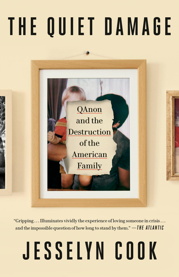 The Quiet Damage: QAnon and the Destruction of the American Family book cover by Jesselyn Cook