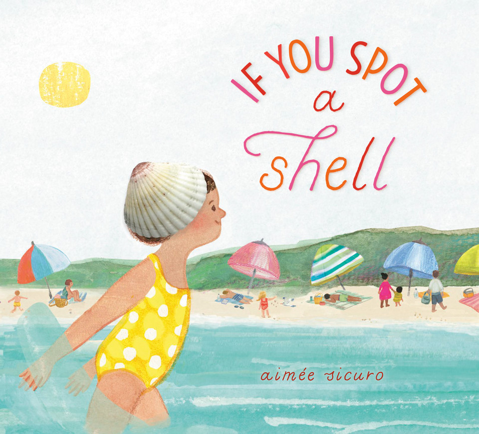 If You Spot a Shell (If You Find a Treasure Series) book cover by Aimée Sicuro