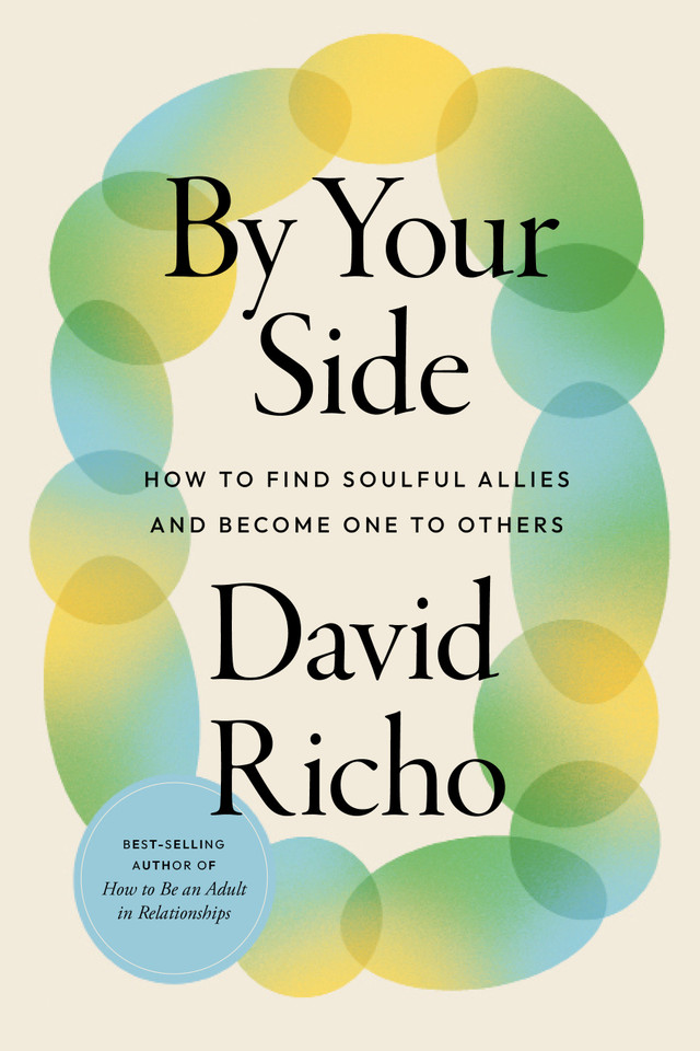 By Your Side: How to Find Soulful Allies and Become One to Others book cover by David Richo