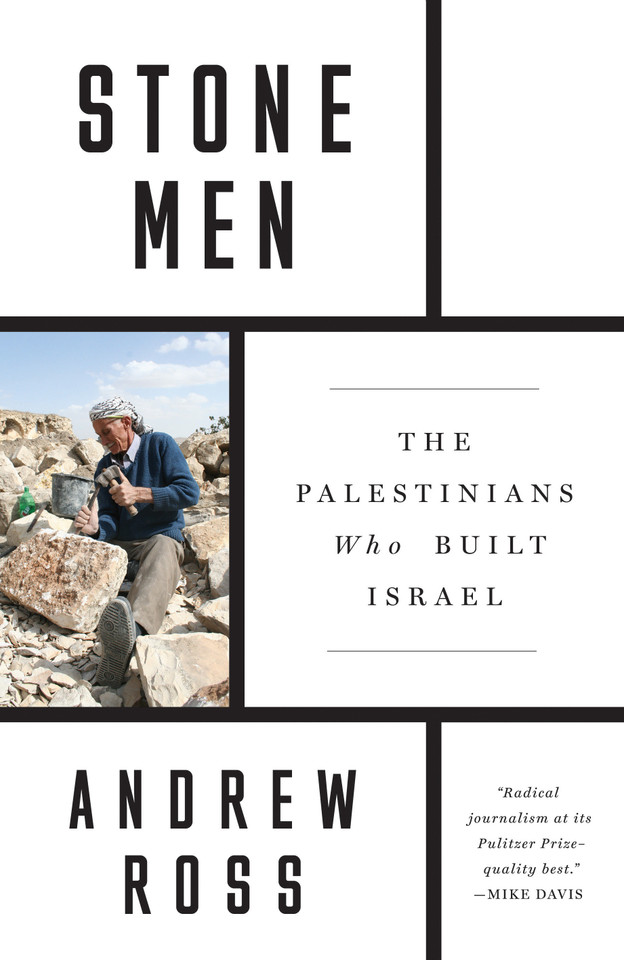 Stone Men: The Palestinians Who Built Israel book cover by Andrew Ross