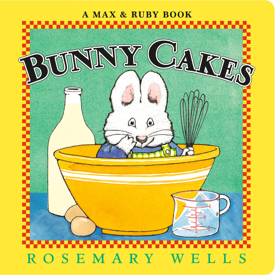 Bunny Cakes (Max and Ruby) book cover by Rosemary Wells