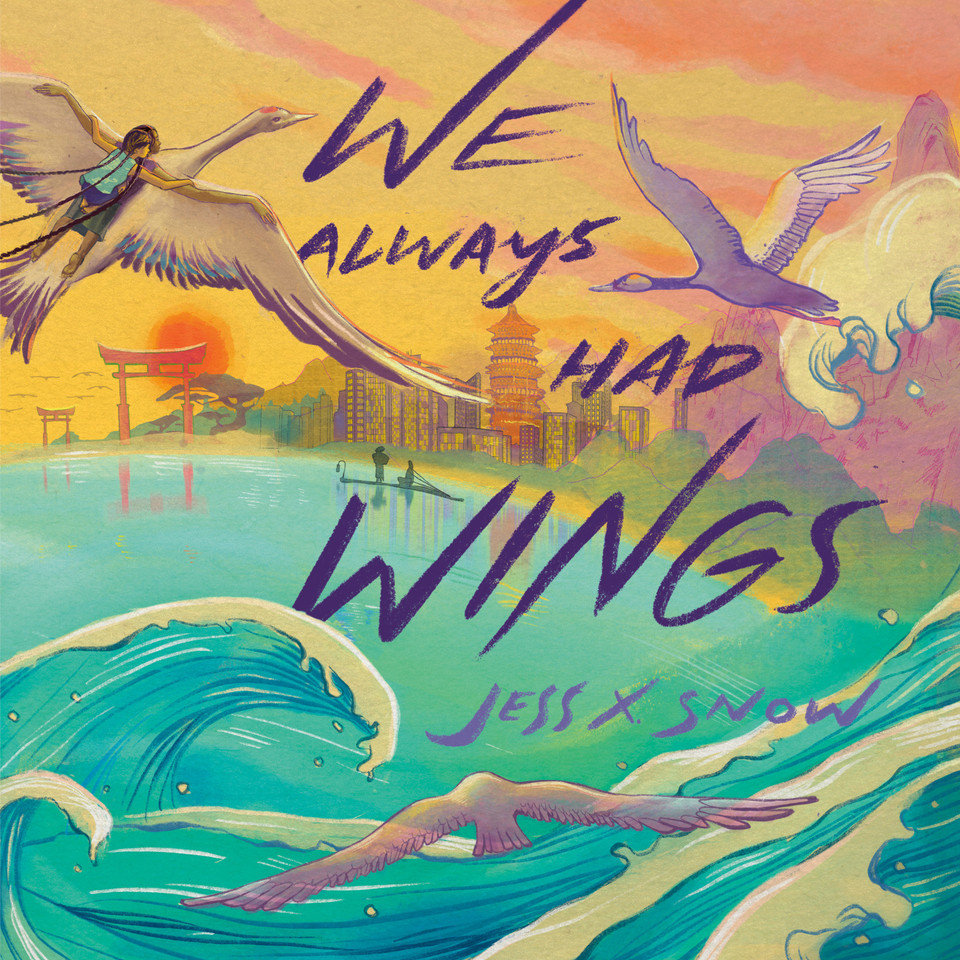 We Always Had Wings book cover by Jess X. Snow