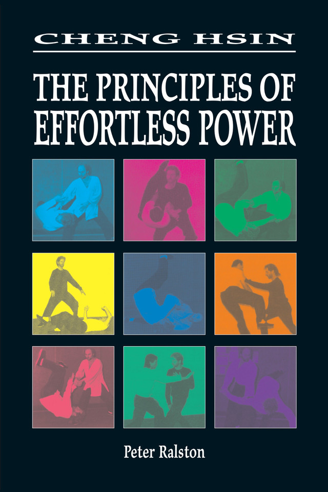 Cheng Hsin: The Principles of Effortless Power book cover by Peter Ralston
